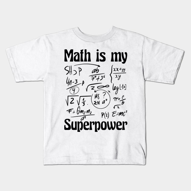 Math Is My Superpower: Equations and Excellence Kids T-Shirt by elaissiiliass